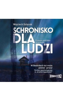 Schronisko dla ludzi - Wojciech Szlęzak - Audiobook - 978-83-8194-403-8
