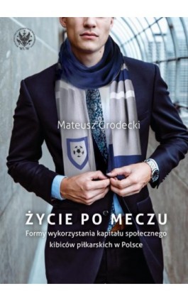 Życie po meczu - Mateusz Grodecki - Ebook - 978-83-235-3558-4