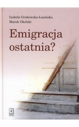 Emigracja ostatnia - Marek Okólski - Ebook - 978-83-7383-280-0