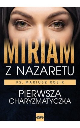 Miriam z Nazaretu - Mariusz Rosik - Ebook - 978-83-8201-022-0