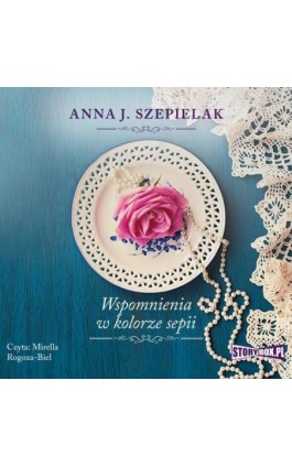Saga małopolska. Tom 2. Wspomnienia w kolorze sepii - Anna J. Szepielak - Audiobook - 978-83-8194-467-0