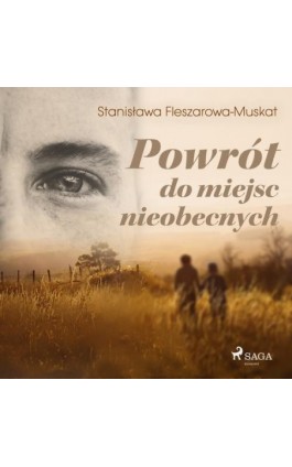 Powrót do miejsc nieobecnych - Stanisława Fleszarowa-Muskat - Audiobook - 9788726443189