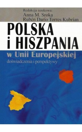 Polska i Hiszpania w Unii Europejskiej - Anna M. Sroka - Ebook - 978-83-7545-389-8