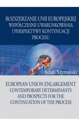 Rozszerzanie Unii Europejskiej - Adam Szymański - Ebook - 978-83-7545-360-7