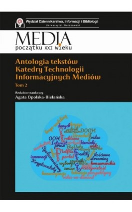 Antologia tekstów Katedry Technologii Informacyjnych Mediów. Tom 2 - Agata Opolska-Bielańska - Ebook - 978-83-7545-943-2