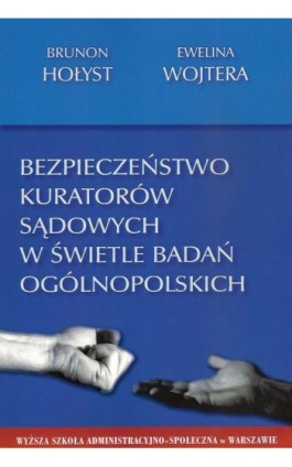 Bezpieczeństwo kuratorów sądowych w świetle badań ogólnopolskich - Brunon Hołyst - Ebook - 978-83-7545-399-7