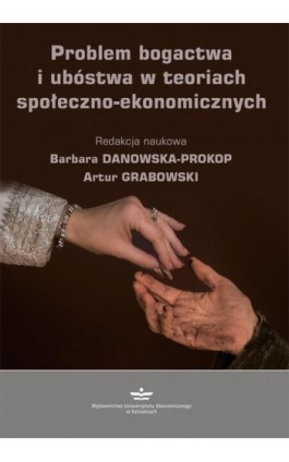 Problem bogactwa i ubóstwa w teoriach społeczno-ekonomicznych - Ebook - 978-83-7875-618-7