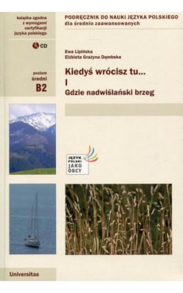 Kiedyś wrócisz tu... Część 1 + CD Podręcznik do nauki języka polskiego dla średnio zaawansowanych - Elżbieta Grażyna Dąmbska - Ebook - 978-83-242-1807-3