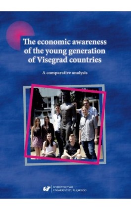 The economic awareness of the young generation of Visegrad countries. A comparative analysis - Ebook - 978-83-226-3385-4