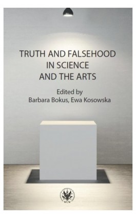 Truth and Falsehood in Science and the Arts - Ebook - 978-83-235-4220-9