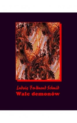 Walc demonów - Ludwig Ferdinand Schmid - Ebook - 978-83-7950-982-9