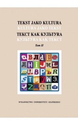 Tekst jako kultura Kultura jako tekst. Tom 2 - Ebook - 978-83-7865-992-1