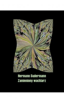 Zamieniony wachlarz - Hermann Sudermann - Ebook - 978-83-7950-997-3