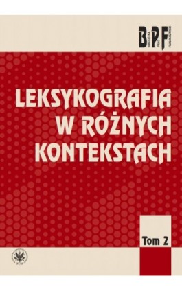 Leksykografia w różnych kontekstach. Tom 2 - Ebook - 978-83-235-4167-7