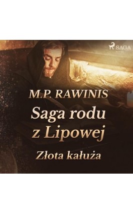 Saga rodu z Lipowej 11: Złota kałuża - Marian Piotr Rawinis - Audiobook - 9788726594386