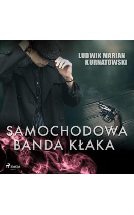 Samochodowa banda Kłaka - Ludwik Marian Kurnatowski - Audiobook - 9788726579147