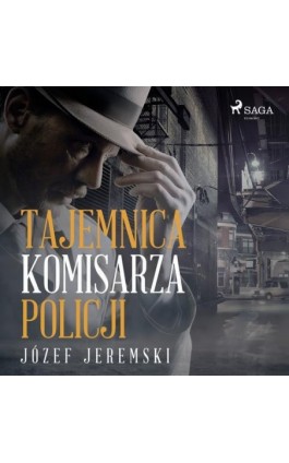 Tajemnica komisarza policji - Józef Jeremski - Audiobook - 9788726579178