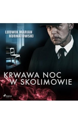 Krwawa noc w Skolimowie - Ludwik Marian Kurnatowski - Audiobook - 9788726578874