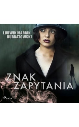Znak zapytania - Ludwik Marian Kurnatowski - Audiobook - 9788726578973