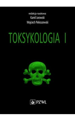 Toksykologia. TOM 1. Podstawy toksykologii ogólnej i toksykologia narządowa - Ebook - 978-83-200-6073-7