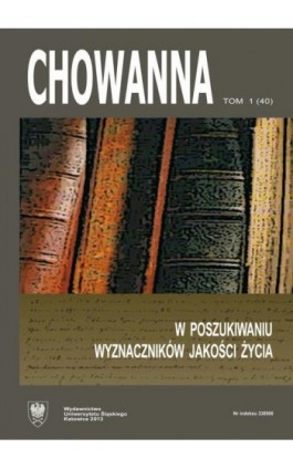 „Chowanna” 2013. R. 56(70). T. 1 (40): W poszukiwaniu wyznaczników jakości życia - Ebook