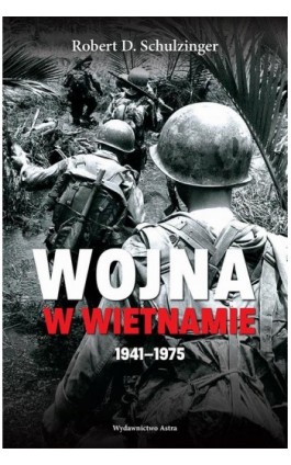 Wojna w Wietnamie 1941–1975 - Robert D. Schulzinger - Ebook - 978-83-65280-99-2