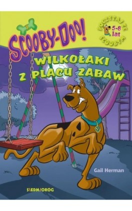 ScoobyDoo! Wilkołaki z placu zabaw Poczytaj ze Scoobym - Gail Herman - Ebook - 978-83-66620-50-6