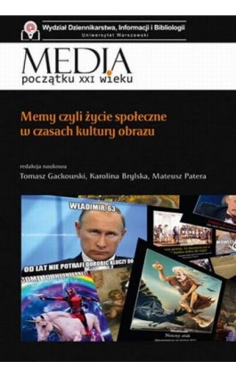 Memy czyli życie społeczne w czasach kultury obrazu - Tomasz Gackowski - Ebook - 978-83-7545-793-3