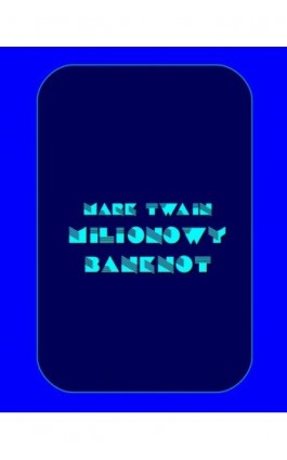 Milionowy banknot - Mark Twain - Ebook - 978-83-7950-914-0