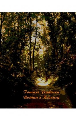 Roman z Koszycy - Tomasz Padurra - Ebook - 978-83-7950-966-9