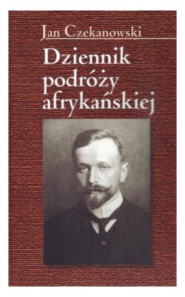 Dziennik podróży afrykańskiej - Jan Czekanowski - Ebook - 978-83-7545-503-8