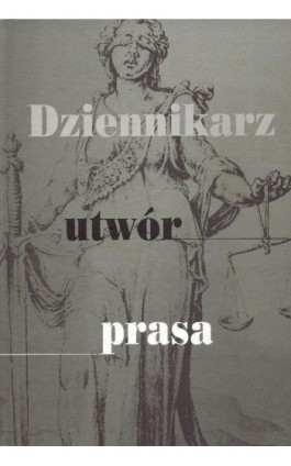 Dziennikarz, utwór, prasa - Tadeusz Kononiuk - Ebook - 978-83-7545-515-1