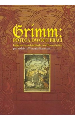Grimm: potęga dwóch braci - Weronika Kostecka - Ebook - 978-83-7545-411-6