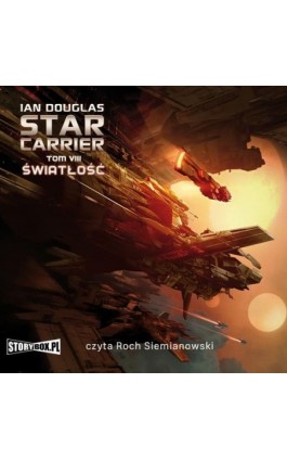 Star Carrier. Tom VIII. Swiatlosc - Ian Douglas - Audiobook - 978-83-8194-539-4