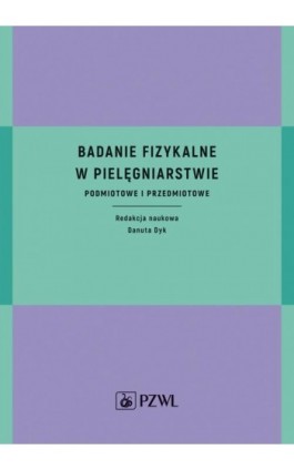 Badanie fizykalne w pielęgniarstwie - Ebook - 978-83-200-6114-7