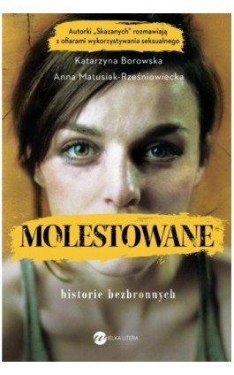 Molestowane. Historie bezbronnych - Anna Matusiak-Rześniowiecka - Ebook - 978-83-8032-474-9