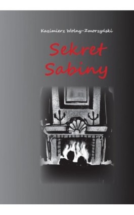 Sekret Sabiny - Kazimierz Wolny-Zmorzyński - Ebook - 978-83-66353-38-1