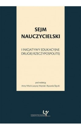 Sejm Nauczycielski i inicjatywy edukacyjne Drugiej Rzeczypospolitej - Ebook - 978-83-8084-447-6