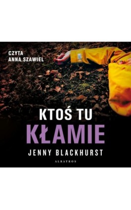 KTOŚ TU KŁAMIE - Jenny Blackhurst - Audiobook - 978-83-8125-965-1