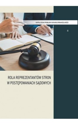 Rola reprezentantów stron w postępowaniach sądowych - Ebook - 978-83-8084-441-4