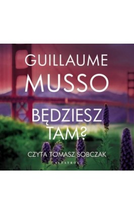 BĘDZIESZ TAM? - Guillaume Musso - Audiobook - 978-83-8125-995-8