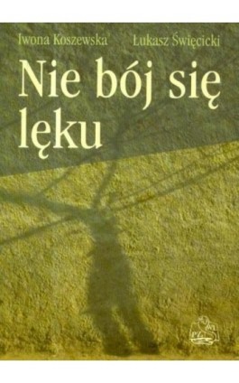 Nie bój się lęku - I. Koszewska - Ebook - 978-83-200-6051-5