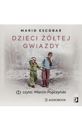 Dzieci żółtej gwiazdy - Mario Escobar - Audiobook - 978-83-66611-11-5