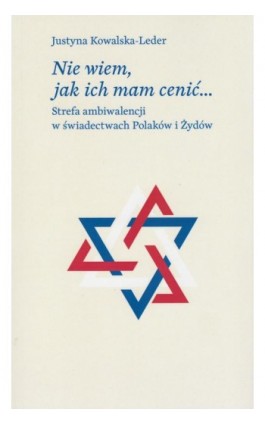 Nie wiem, jak ich mam cenić - Justyna Kowalska-Leder - Ebook - 9788366448360