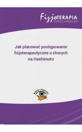 Jak planować postępowanie fizjoterapeutyczne u chorych na Hashimoto (e-book) - Monika Salitra - Ebook - 978-83-269-7935-4