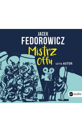 Mistrz offu - Jacek Fedorowicz - Audiobook - 978-83-8032-408-4