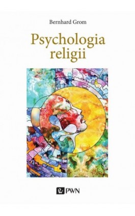 Psychologia religii - Bernhard Grom - Ebook - 978-83-01-21202-5