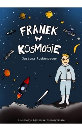 Franek w kosmosie - Justyna Ruebenbauer - Ebook - 978-83-8166-135-5