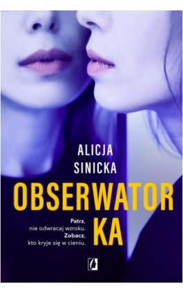 Obserwatorka - Alicja Sinicka - Audiobook - 978-83-66611-18-4