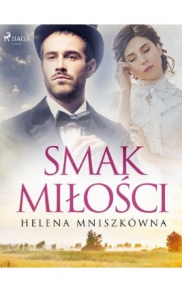 Smak miłości - Helena Mniszkówna - Ebook - 9788726426533